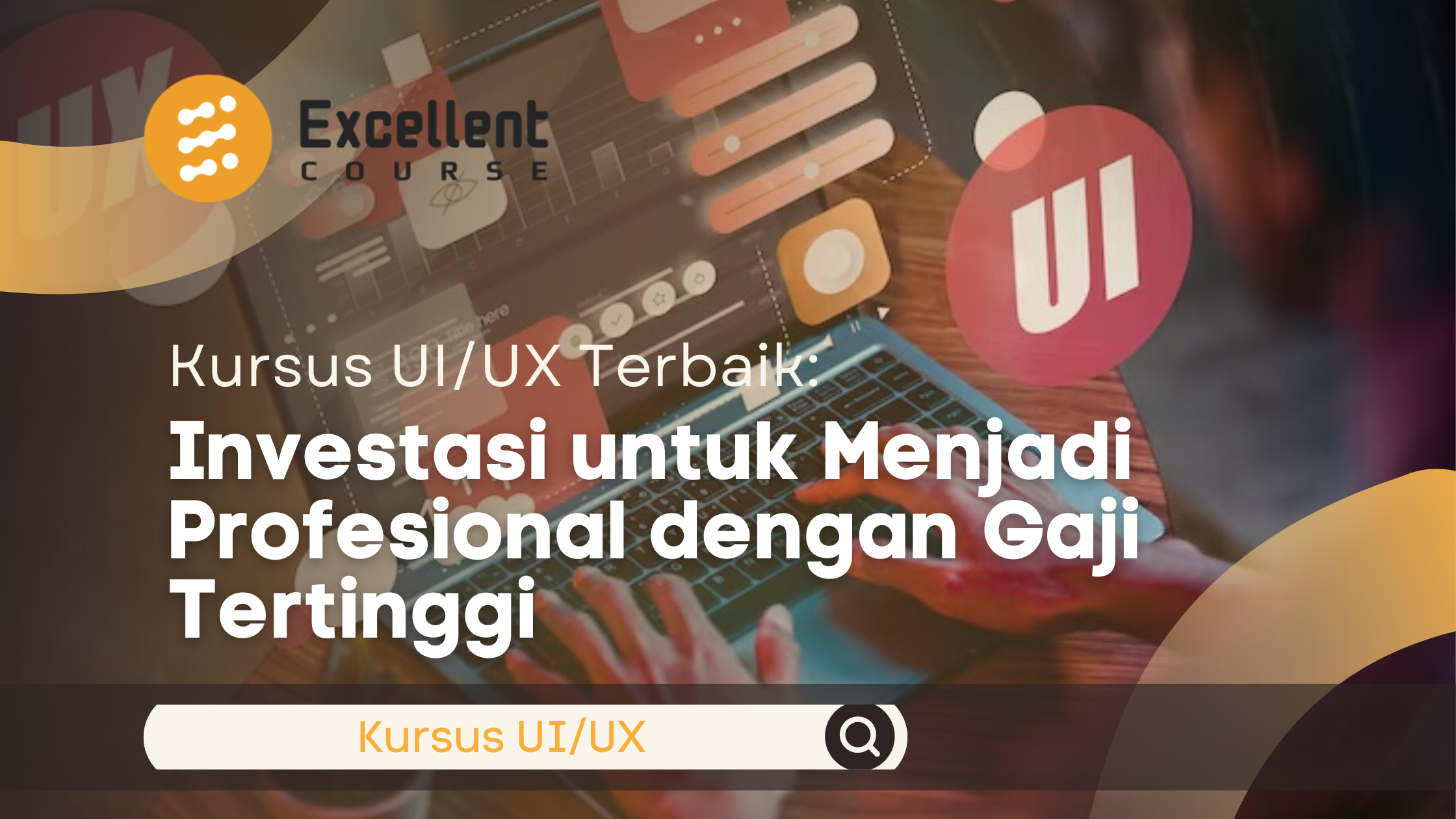 Kursus UI/UX Terbaik: Investasi untuk Menjadi Profesional dengan Gaji ...