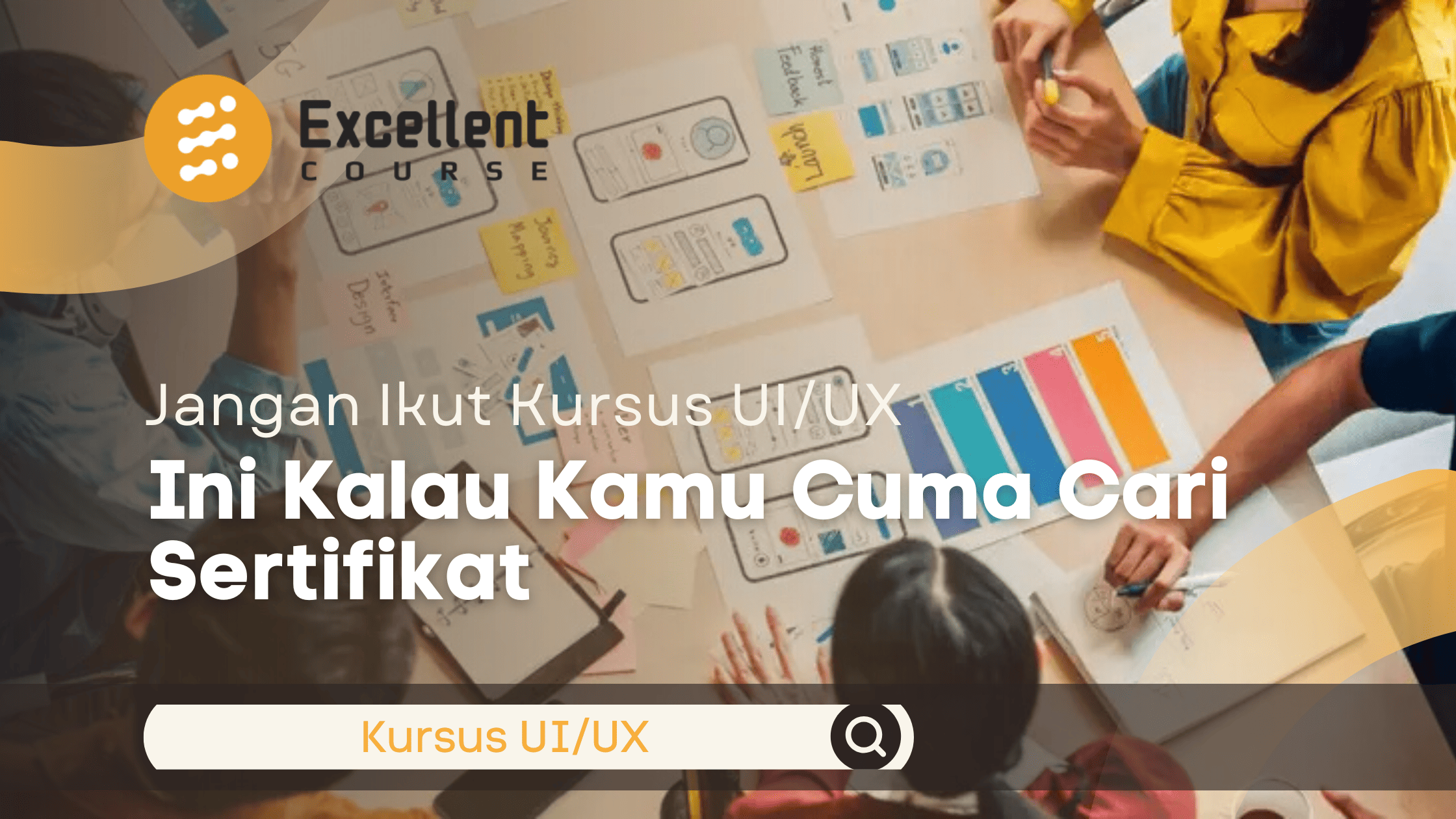 Jangan Ikut Kursus UI/UX Ini Kalau Kamu Cuma Cari Sertifikat - artikel ...